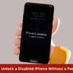 How to Unlock a Disabled iPhone Without a Passcode