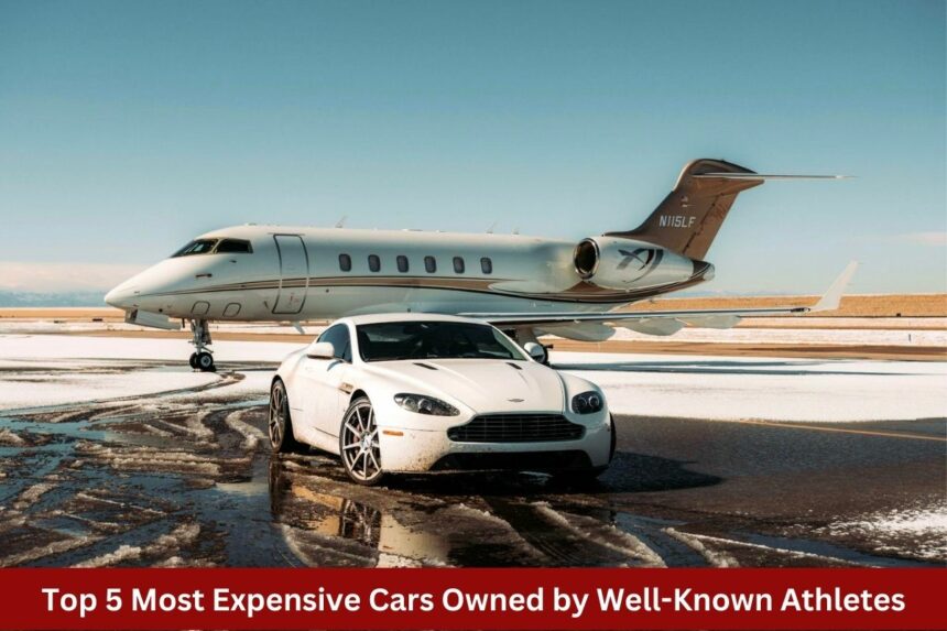 Top 5 Most Expensive Cars Owned by Well Known Athletes