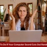 What To Do If Your Computer Sound Cuts Out Randomly