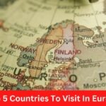 Top 5 Countries To Visit In Europe