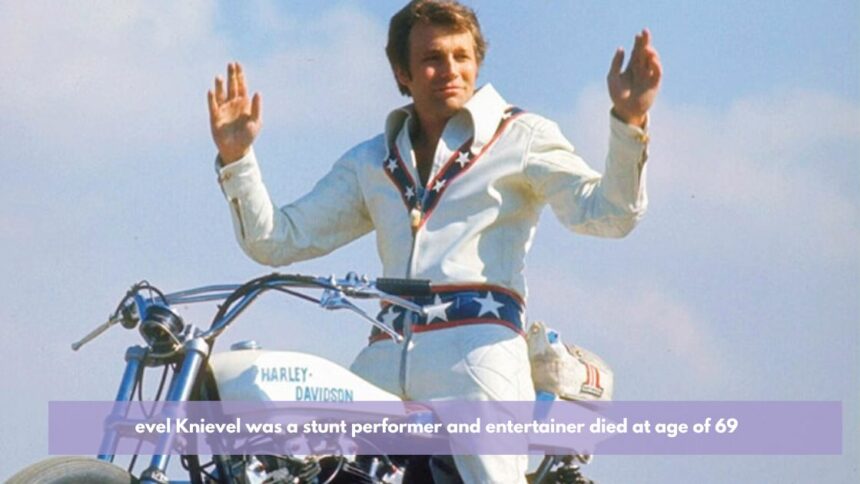 how did evel knievel die