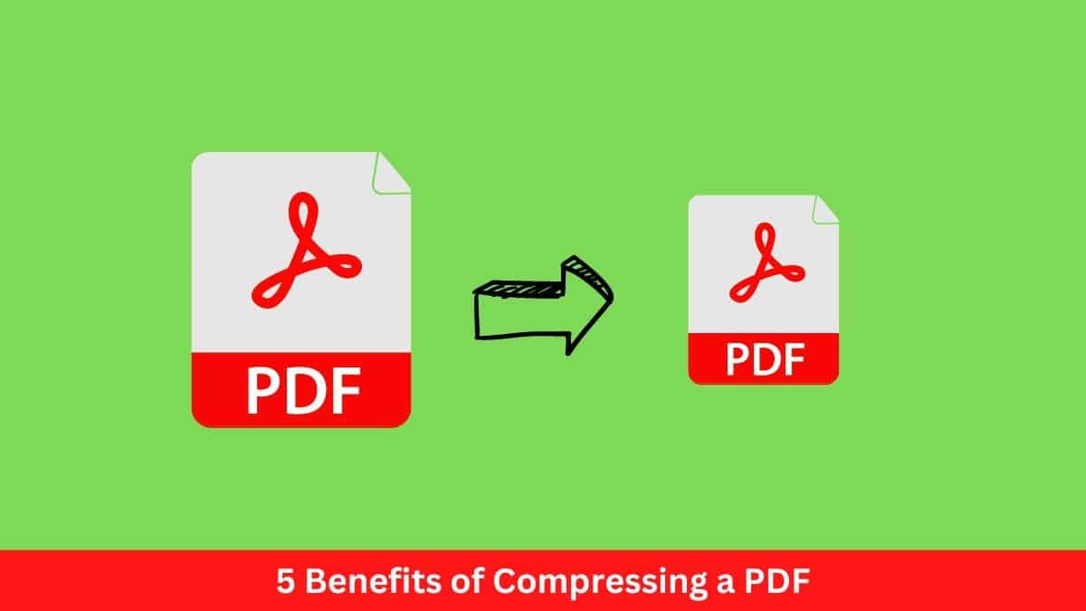 5 Benefits Of Compressing A Pdf [2023]