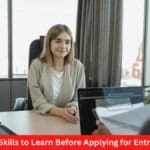 7 Important Skills to Learn Before Applying for Entry Level Jobs