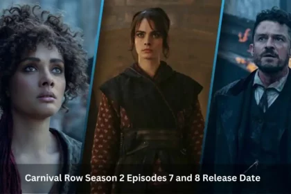 Carnival Row Season 2 Episodes 7 and 8 Release Date