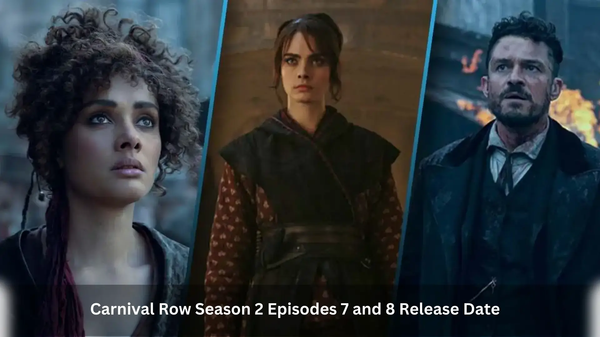 Carnival Row Season 2 Episodes 7 And 8 Release Date Cast Plot And Where To Watch 