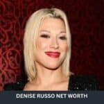 DENISE RUSSO NET WORTH