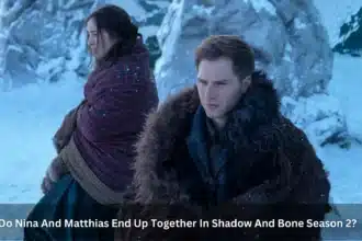 Do Nina And Matthias End Up Together In Shadow And Bone Season 2