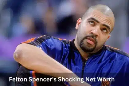 Felton Spencer's Shocking Net Worth