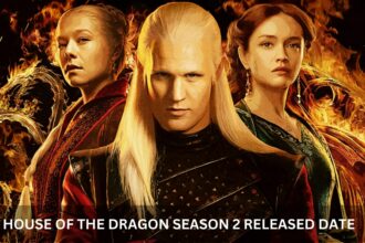 HOUSE OF THE DRAGON SEASON 2 RELEASED DATE