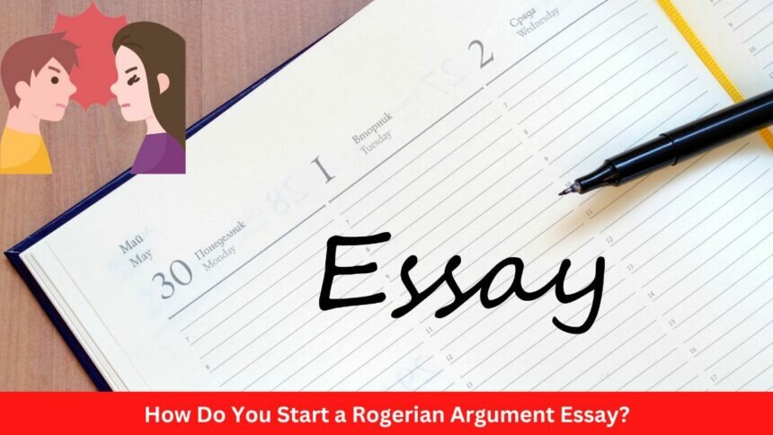 How Do You Start a Rogerian Argument Essay