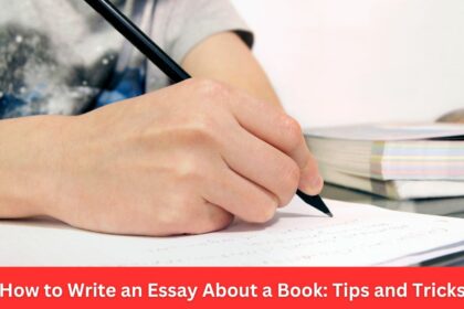 How to Write an Essay About a Book Tips and Tricks