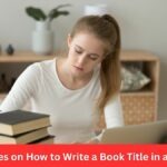 Simple Guides on How to Write a Book Title in an Essay MLA