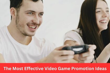 The Most Effective Video Game Promotion Ideas