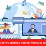 Things to Know Before Starting a Network Marketing Business Venture