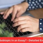 What Is a Subtopic in an Essay Detailed Explanation