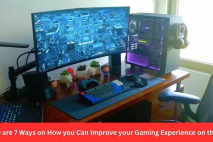 Here are 7 Ways on How you Can Improve your Gaming Experience on the PC 1