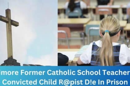 Baltimore Former Catholic School Teacher And Convicted Child R@pist D!e In Prison