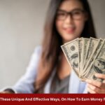 Check Out These Unique And Effective Ways On How To Earn Money From Home
