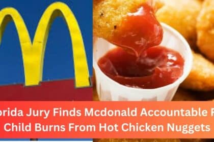 Florida Jury Finds Mcdonald Accountable For Child Burns From Hot Chicken Nuggets