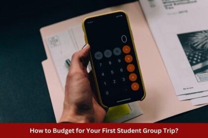 How to Budget for Your First Student Group Trip