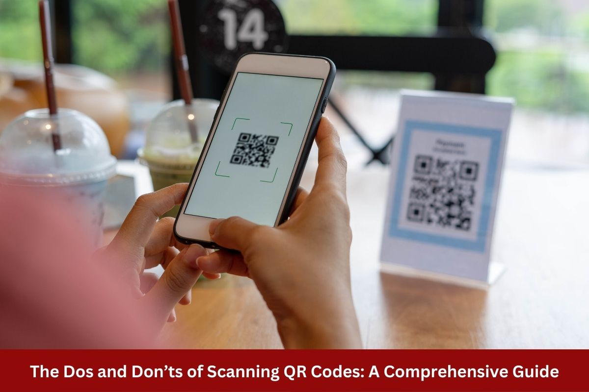 The Dos and Donts of Scanning QR Codes A Comprehensive Guide