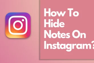 How To Hide Notes On Instagram From Followers