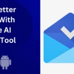 Write Better Emails With Google AI Writing Tool