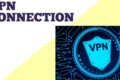 What Is A VPN Connection