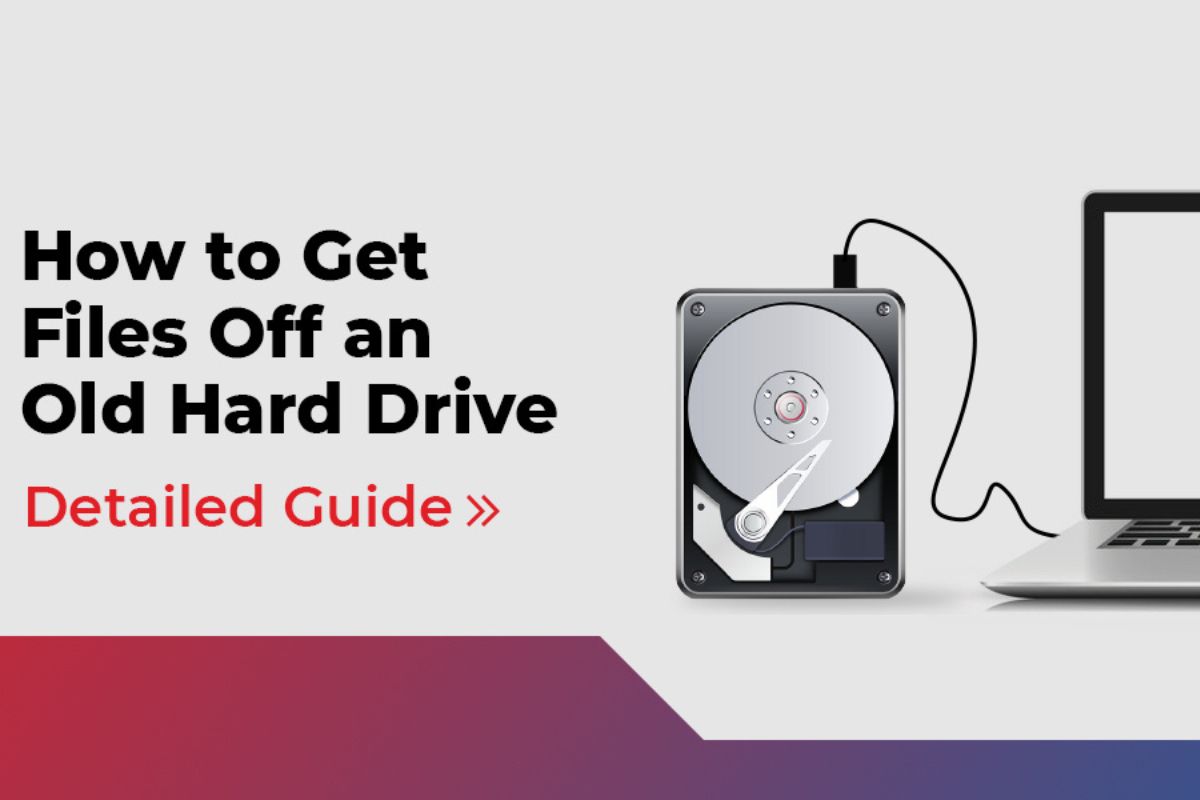 How to Get Files Off an Old Hard Drive? [Detailed Guide]