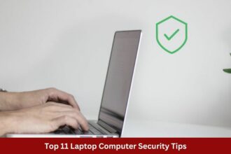 Top 11 Laptop Computer Security Tips