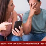 Trust Issues How to Catch a Cheater Without Their Phone