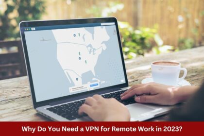 Why Do You Need a VPN for Remote Work