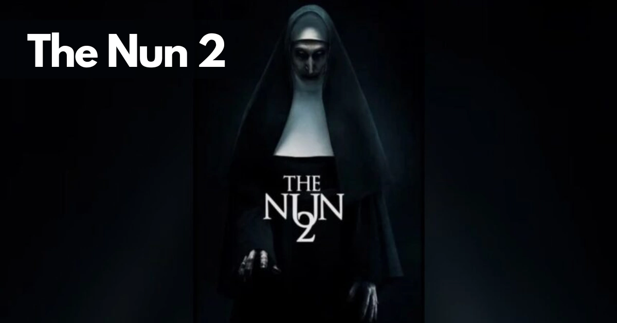 Check Out The Nun 2 Trailer? Release Date, Plot And Cast Revealed!