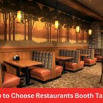 How to Choose Restaurants Booth Table