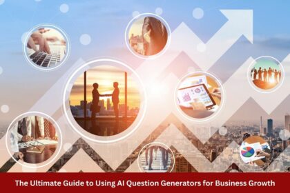 The Ultimate Guide to Using AI Question Generators for Business Growth 1