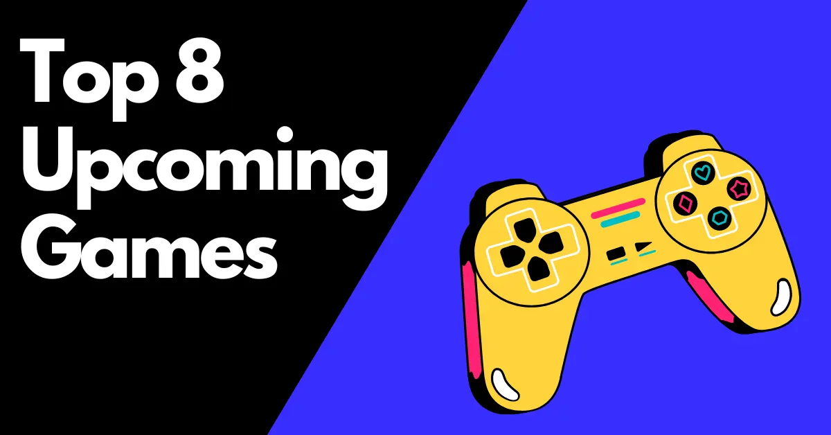 Top 8 Upcoming Video Game Releases Dates For July 2023!