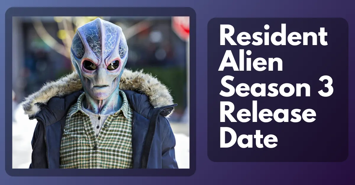 Resident Alien Season 3 Release Date Excitement Returns!