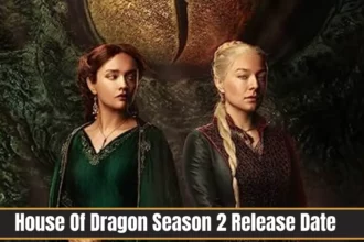 House Of Dragon Season 2 Release Date