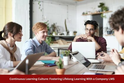 Continuous Learning Culture Fostering Lifelong Learning With a Company LMS