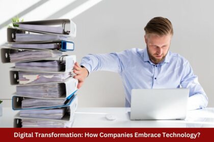 Digital Transformation How Companies Embrace Technology