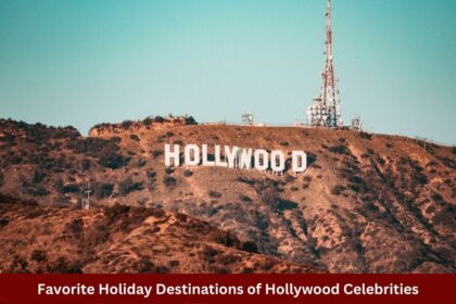 Favorite Holiday Destinations of Hollywood Celebrities