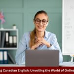 Navigating Canadian English Unveiling the World of Online Tutoring
