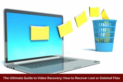 The Ultimate Guide to Video Recovery How to Recover Lost or Deleted Files