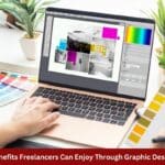 Top 7 Benefits Freelancers Can Enjoy Through Graphic Design Tools