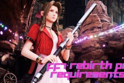 FF7 Rebirth PC Requirements