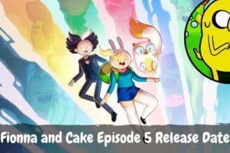 Fionna and Cake Episode 5 Release Date