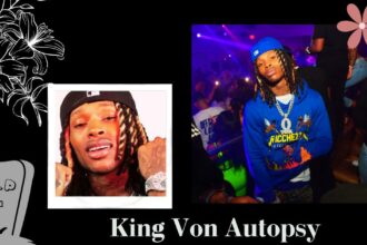 King Von Autopsy