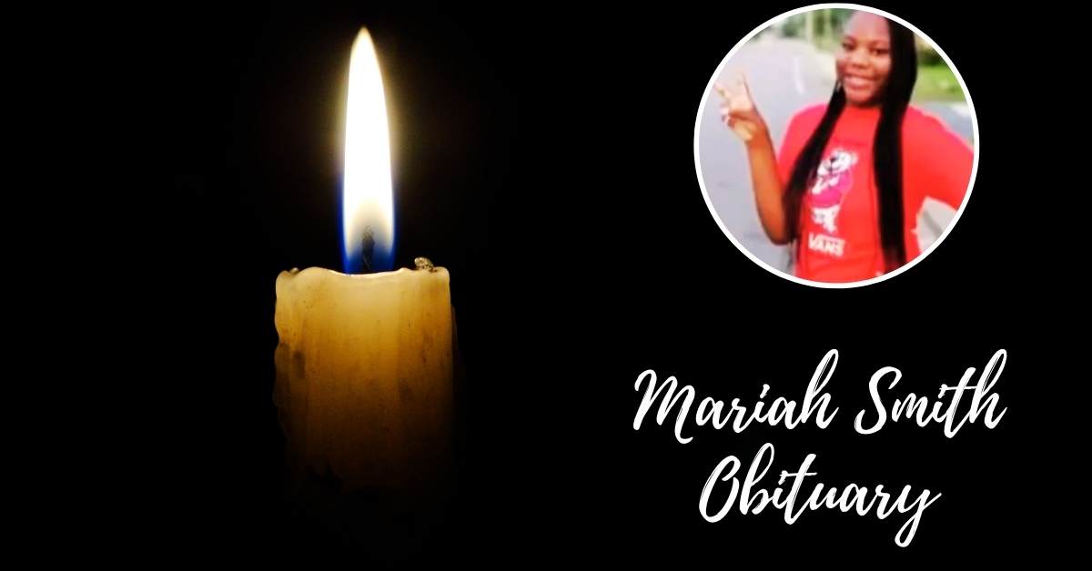 Mariah Smith Obituary Remembering The Legacy She Leaves Behind!