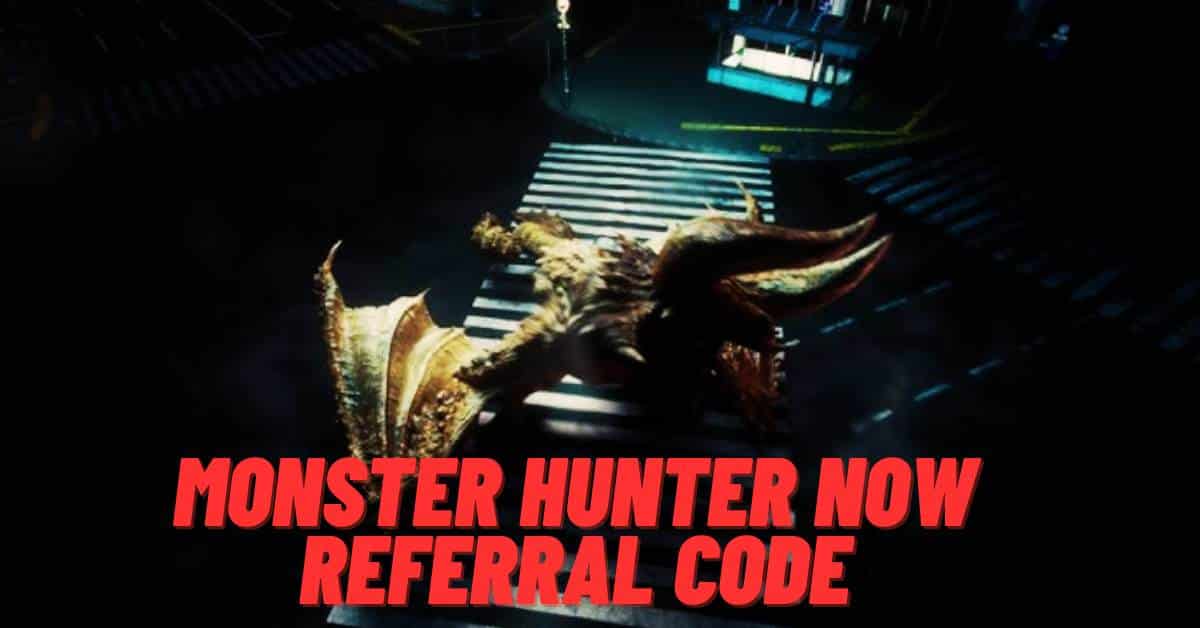 Monster Hunter Now Referral Code How to Find and Use Referral Codes?