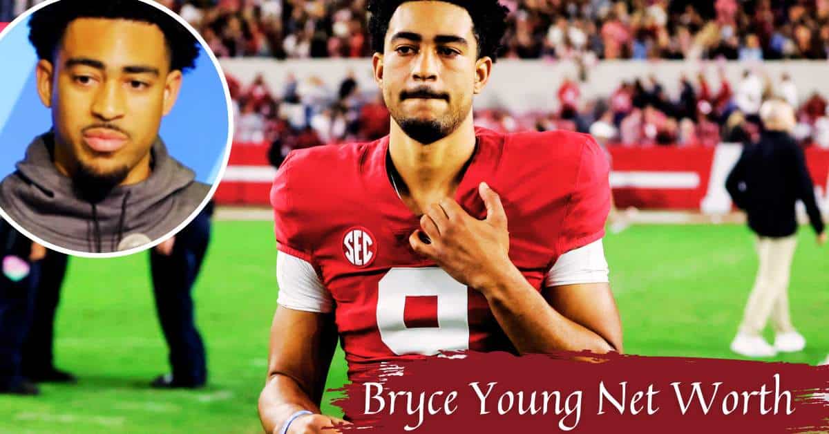 Bryce Young Net Worth: Is He The Highest-Paid Football Player Of All Time?